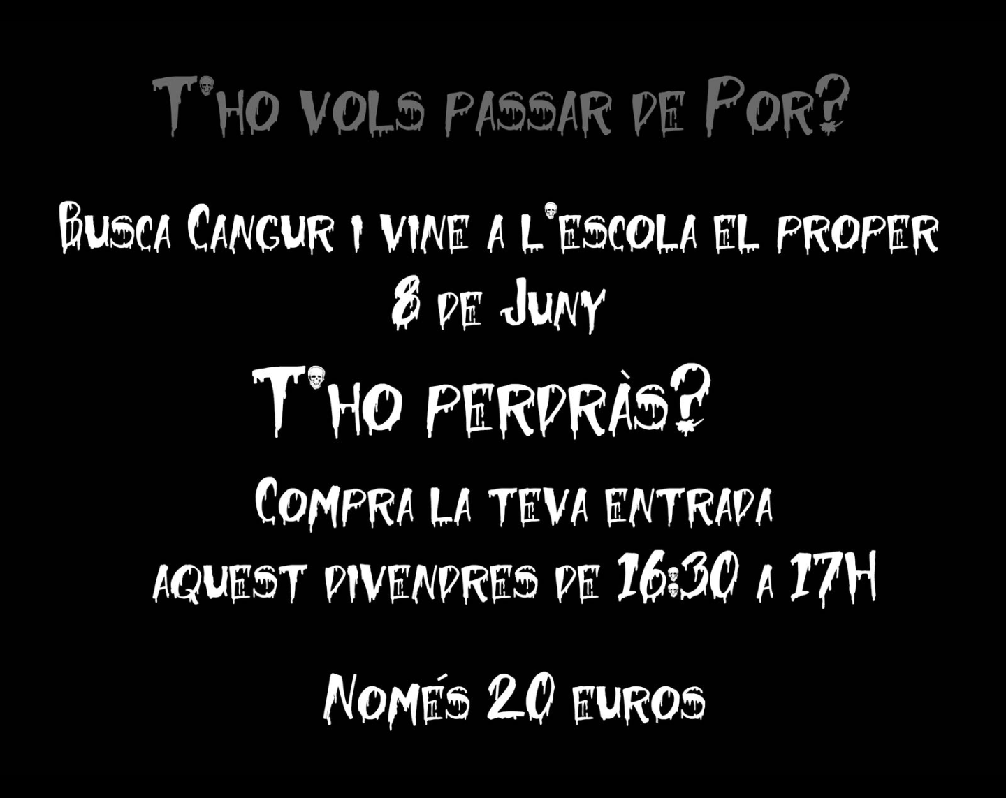 T'ho vols passar de por?